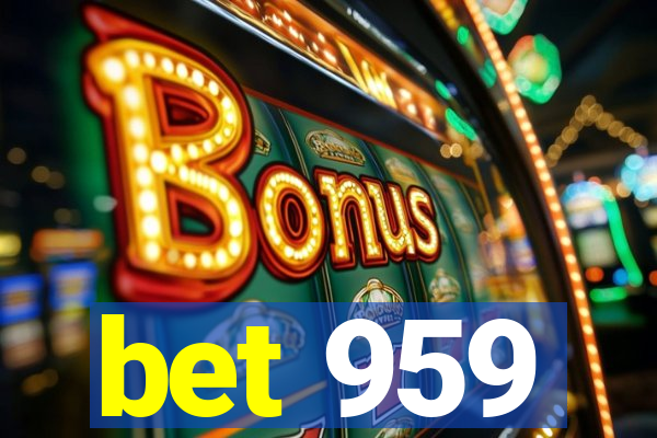 bet 959